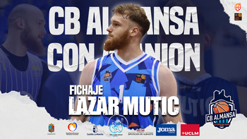 Lazar Mutic jugará con el CB Almansa con Afanion